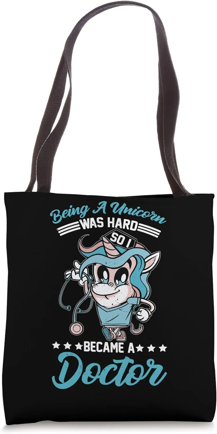Being A Unicorn Was Hard So I Became A Doctor -- Tote Bag