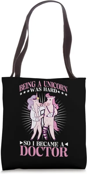 Being A Unicorn Was Hard So I Became A Doctor - Tote Bag