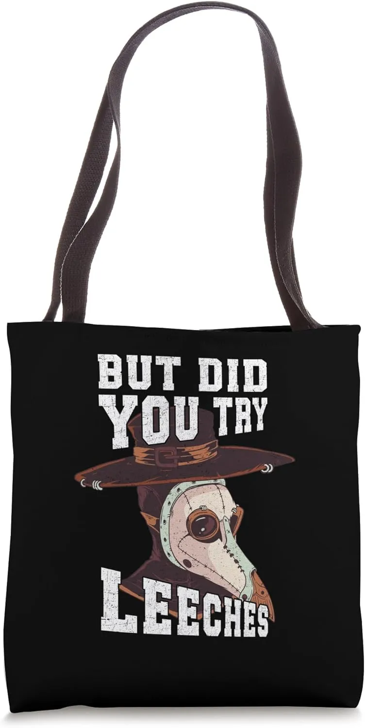 But Did You Try Leeches plague doctor Tote Bag